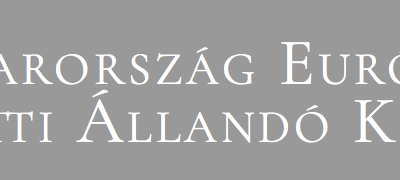 MAGYARORSZÁG EURÓPAI UNIÓ MELLETTI ÁLLANDÓ KÉPVISELETE